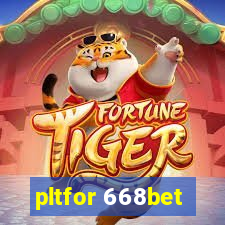 pltfor 668bet